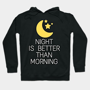 Night is better than Morning Stargazer Hoodie